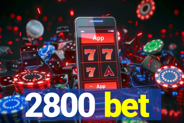 2800 bet