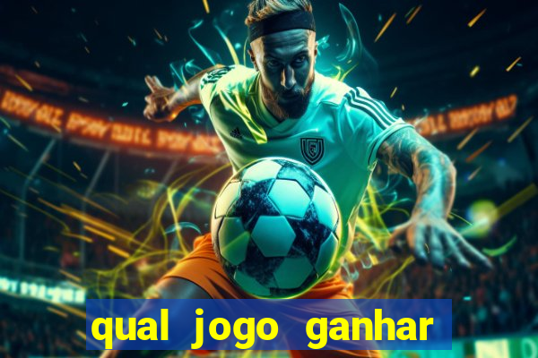 qual jogo ganhar dinheiro de verdade