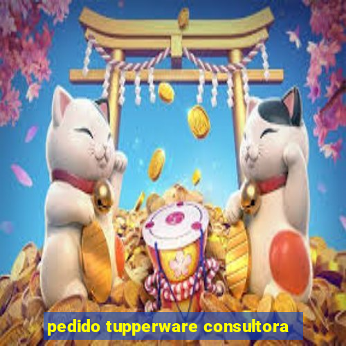 pedido tupperware consultora