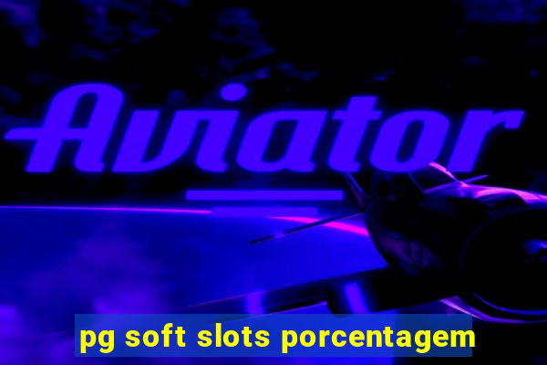 pg soft slots porcentagem