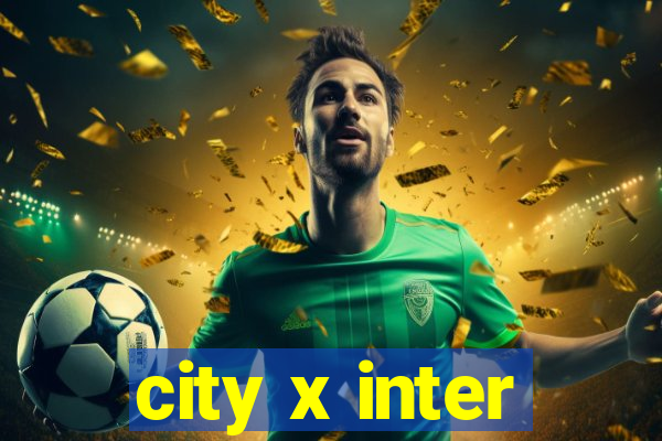 city x inter