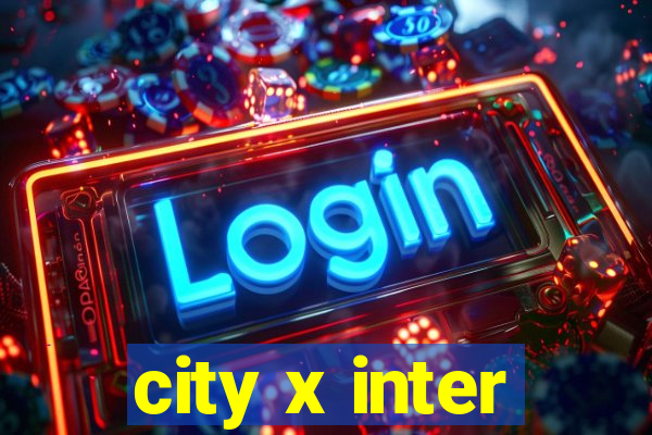 city x inter