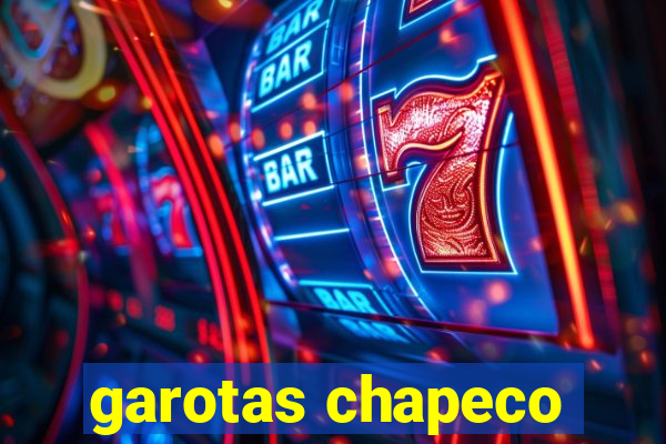 garotas chapeco