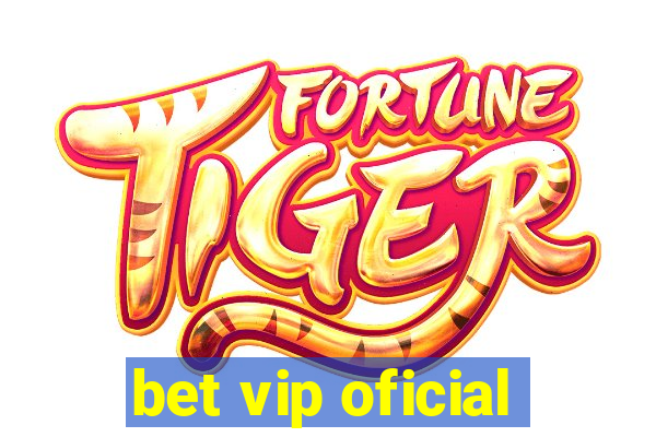 bet vip oficial