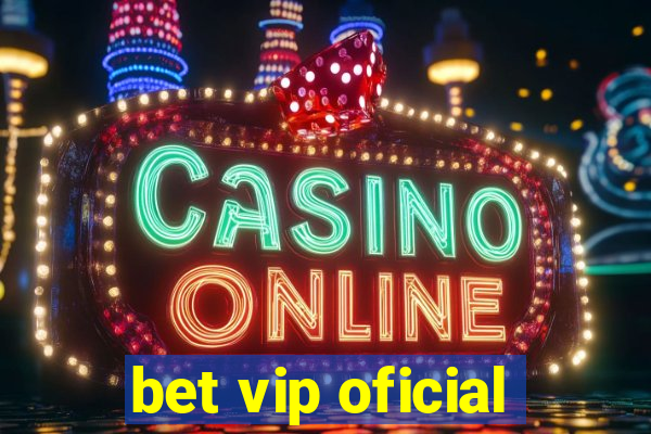 bet vip oficial