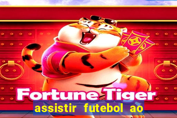 assistir futebol ao vivo multi multicanal