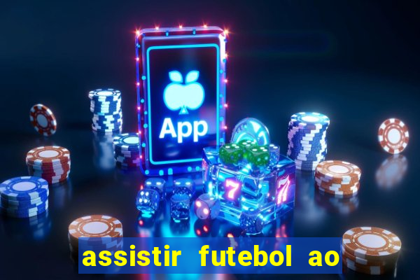 assistir futebol ao vivo multi multicanal