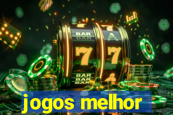 jogos melhor