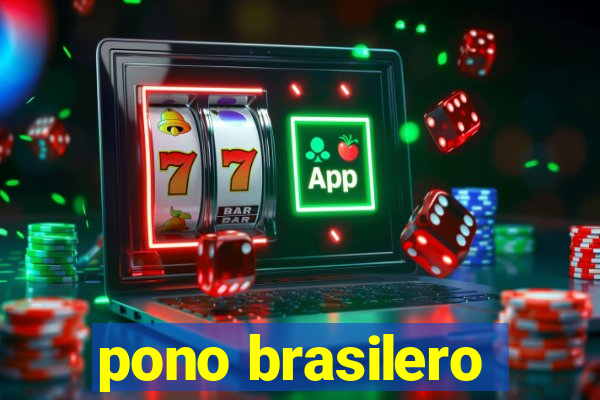 pono brasilero