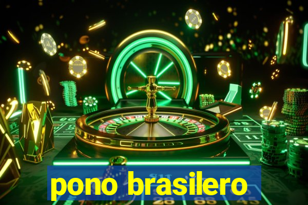 pono brasilero