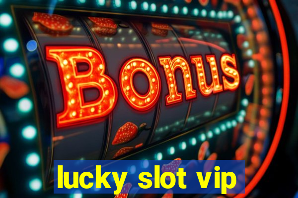 lucky slot vip