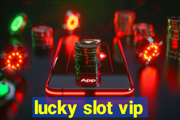 lucky slot vip