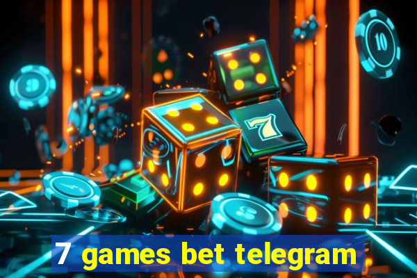 7 games bet telegram