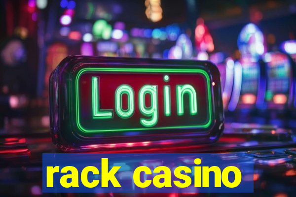 rack casino