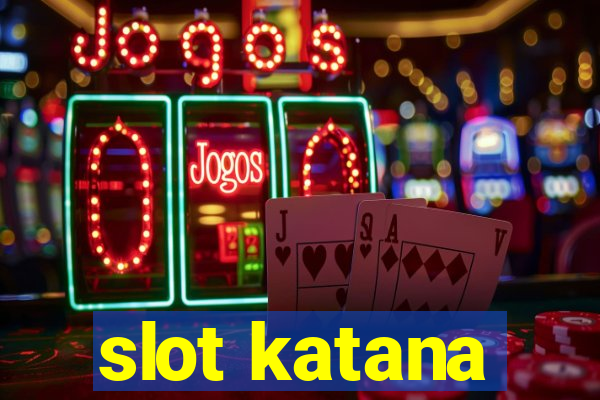 slot katana