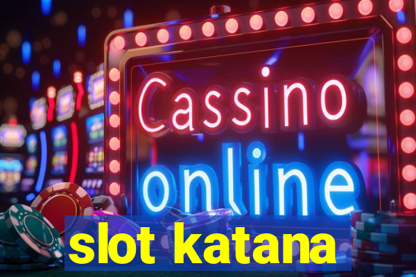 slot katana