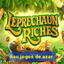 itau jogos de azar