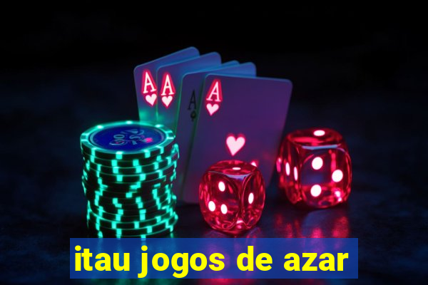 itau jogos de azar