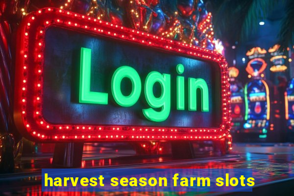 harvest season farm slots