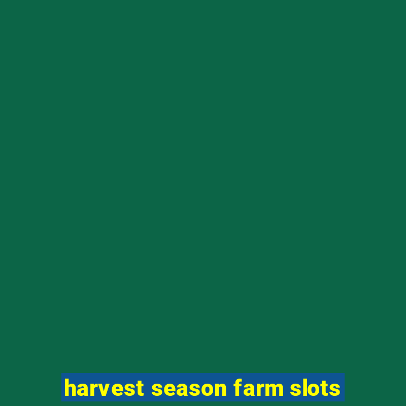 harvest season farm slots