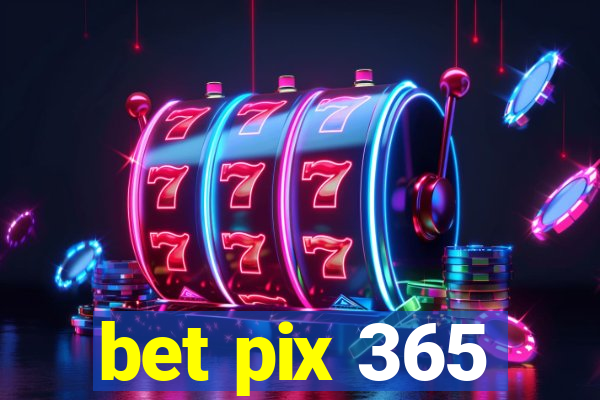 bet pix 365