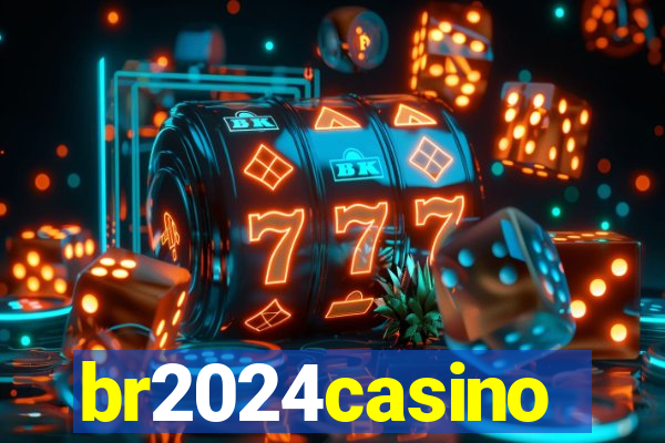 br2024casino