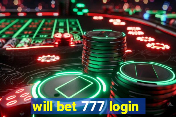 will bet 777 login