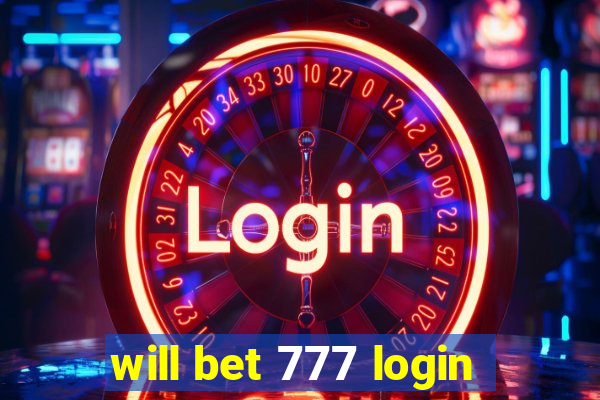 will bet 777 login