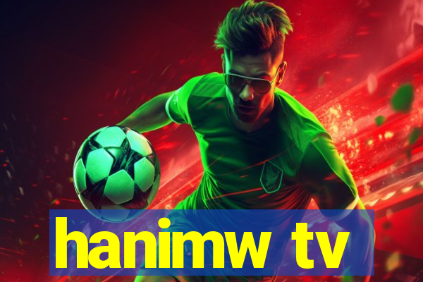 hanimw tv