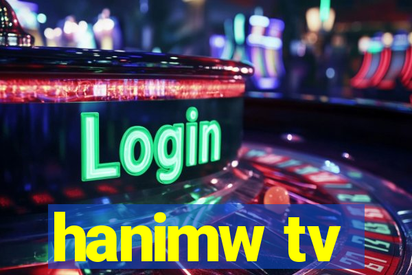 hanimw tv