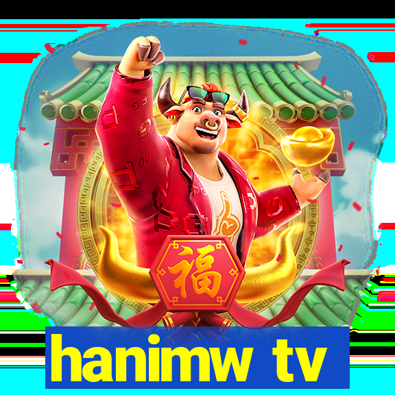 hanimw tv