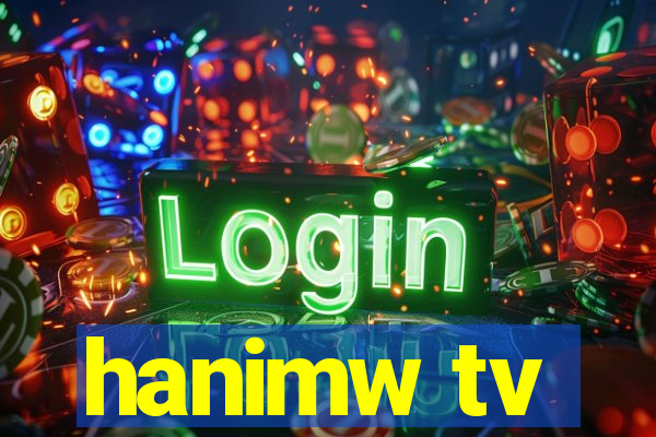 hanimw tv