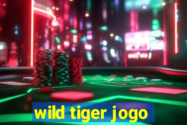 wild tiger jogo