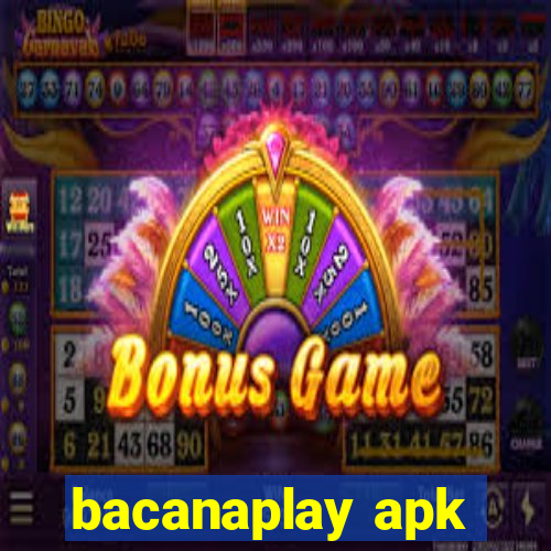 bacanaplay apk