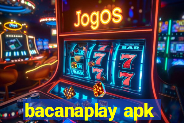 bacanaplay apk