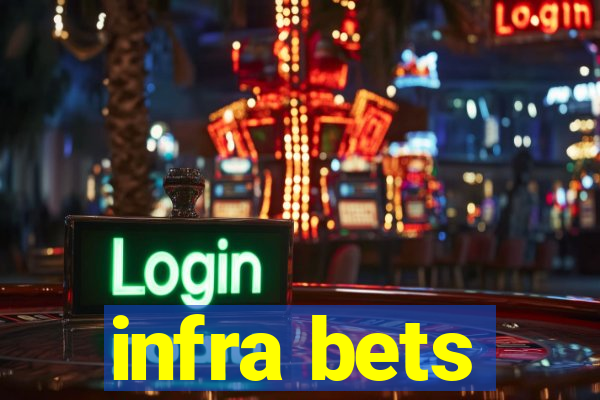 infra bets