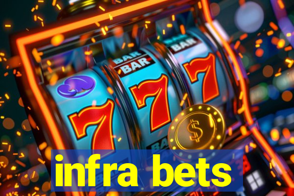 infra bets