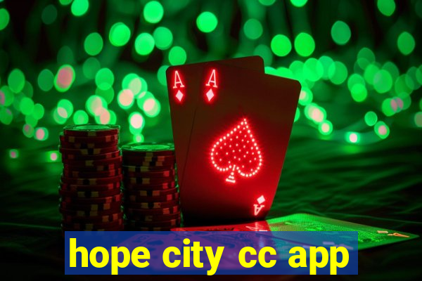 hope city cc app