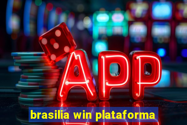 brasilia win plataforma