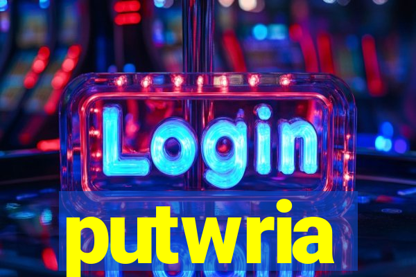 putwria