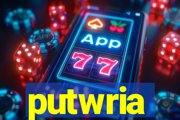 putwria