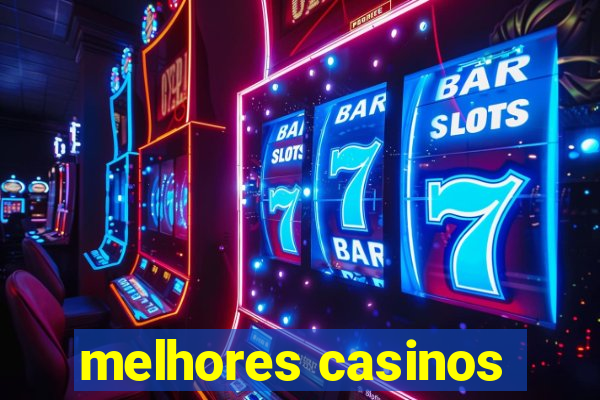 melhores casinos