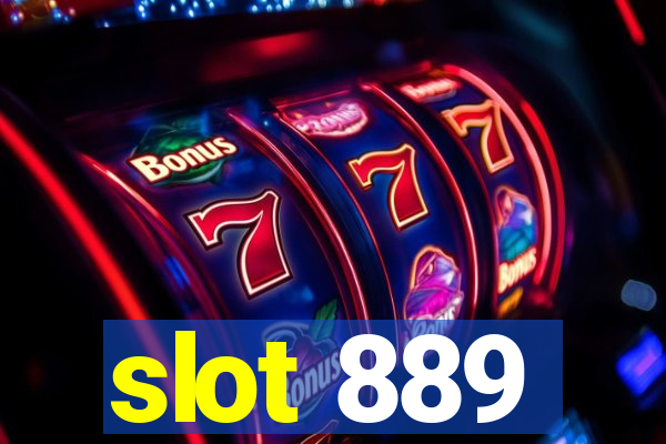 slot 889