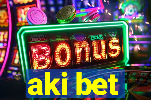 aki bet