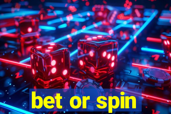 bet or spin