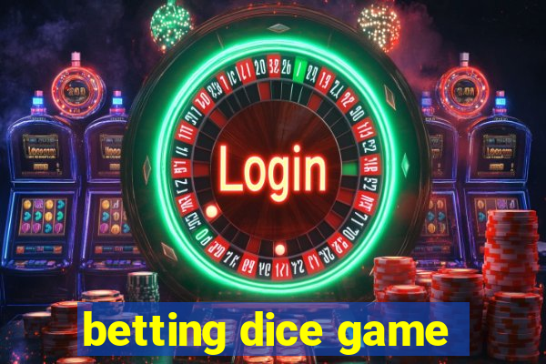 betting dice game