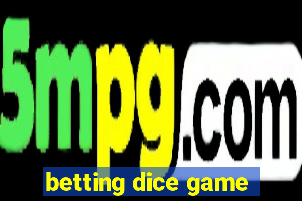 betting dice game