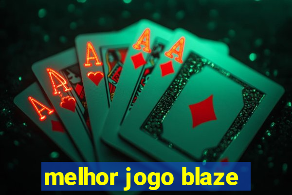 melhor jogo blaze