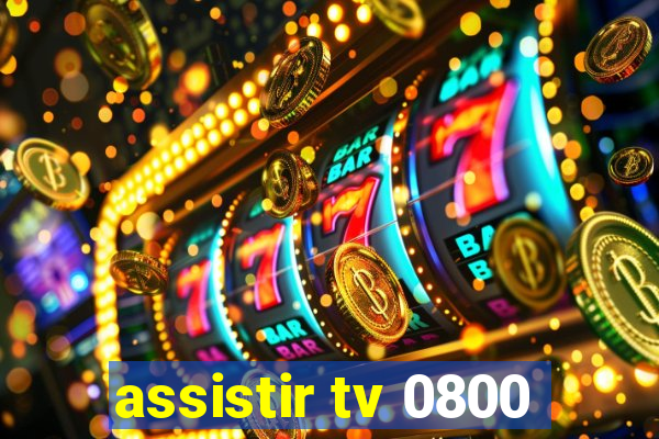 assistir tv 0800