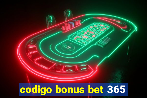 codigo bonus bet 365